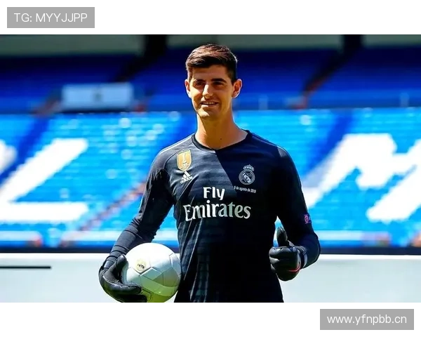 库尔图瓦：从质疑到正名——转会皇马后的逆袭转折解析